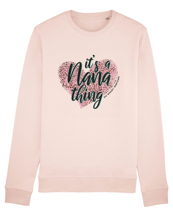 It's a Nana thing You wouldn't understand Candy Pink