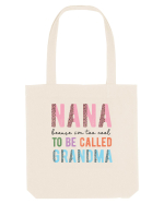 Nana because I'm to cool to be called Grandma Sacoșă textilă