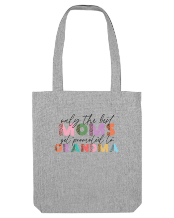 Only the Best Moms get promoted to Grandma Heather Grey