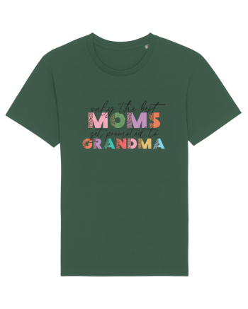 Only the Best Moms get promoted to Grandma Bottle Green