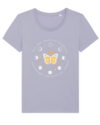 You are made of stardust and wishes and magical things Lavender