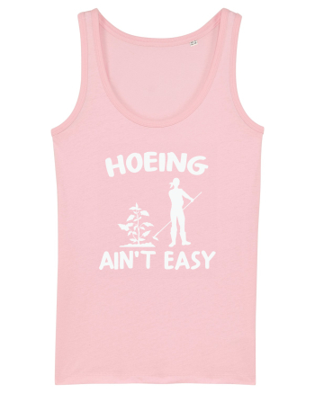 Hoeing Ain't Easy Cotton Pink