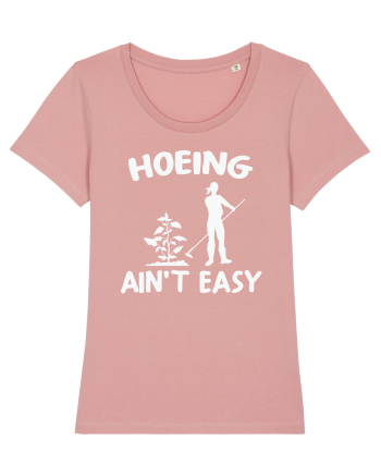 Hoeing Ain't Easy Canyon Pink