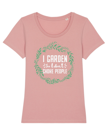 I Garden So I Don't Choke People Canyon Pink