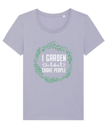 I Garden So I Don't Choke People Lavender