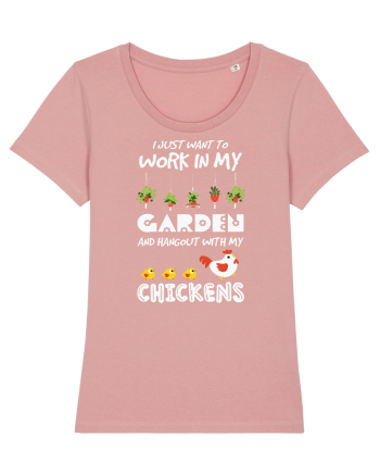 I just want to work in my garden and hangout with my chickens Canyon Pink