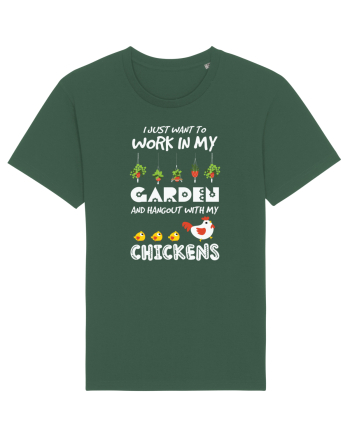 I just want to work in my garden and hangout with my chickens Bottle Green