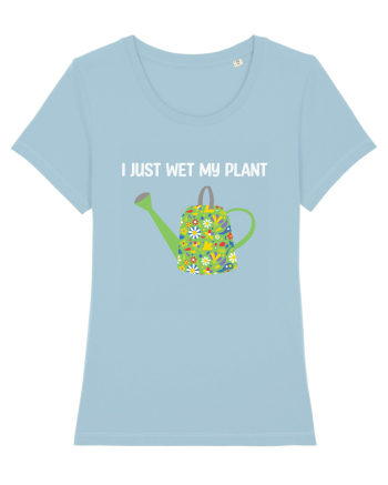 I Just Wet My Plant Sky Blue