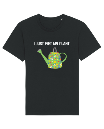 I Just Wet My Plant Black