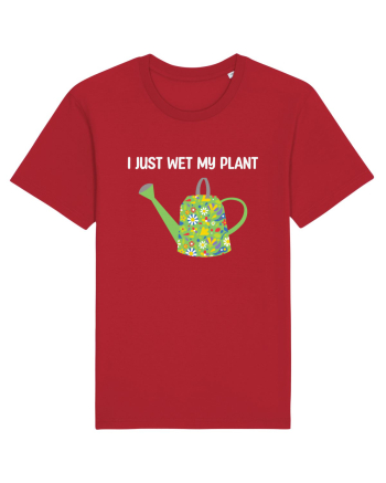 I Just Wet My Plant Red