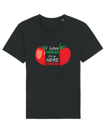 I Love Gardening from My Head Tomatoes Black