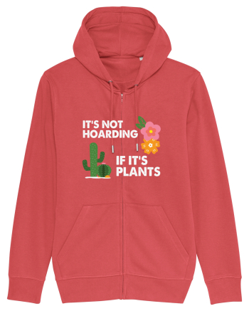 It's Hoarding If It's Plants Carmine Red