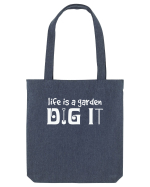 Life is a Garden Dig It Sacoșă textilă