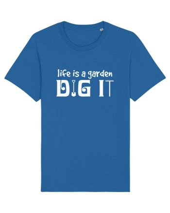 Life is a Garden Dig It Royal Blue