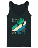 Sometimes I Wet My Plants Maiou Damă Dreamer