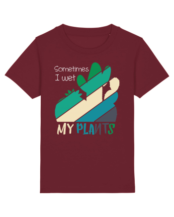 Sometimes I Wet My Plants Burgundy