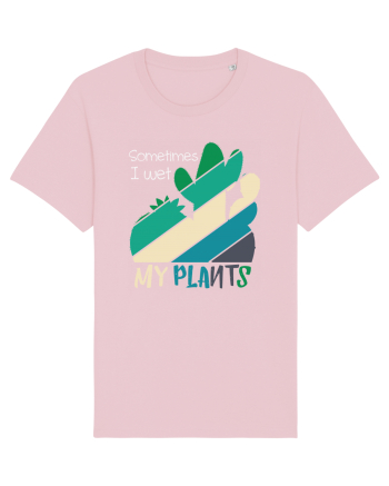 Sometimes I Wet My Plants Cotton Pink