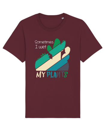 Sometimes I Wet My Plants Burgundy