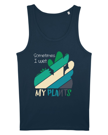 Sometimes I Wet My Plants Navy