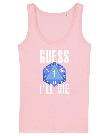 Guess I'll die Cotton Pink