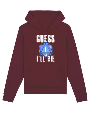 Guess I'll die Burgundy