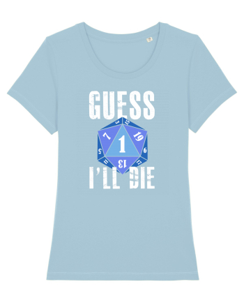 Guess I'll die Sky Blue