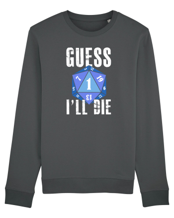 Guess I'll die Anthracite