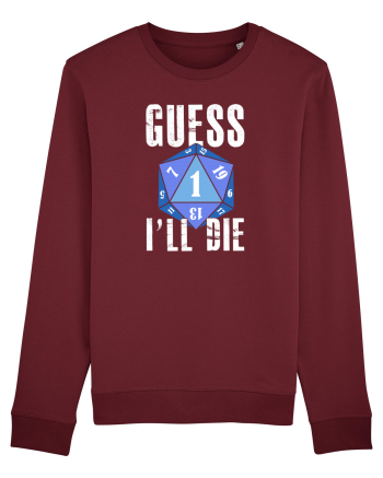 Guess I'll die Burgundy