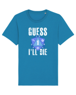 Guess I'll die Tricou mânecă scurtă Unisex Rocker