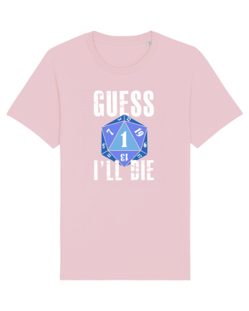 Guess I'll die Cotton Pink