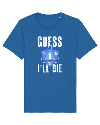 Guess I'll die Royal Blue