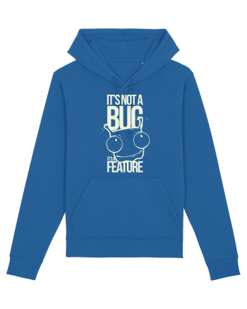 It's Not A Bug It's A Feature Royal Blue