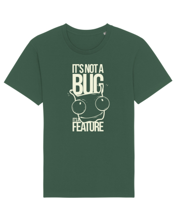 It's Not A Bug It's A Feature Bottle Green