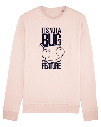 It's Not A Bug It's A Feature Candy Pink
