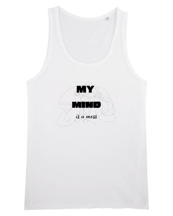 My Mind Is A Mess White