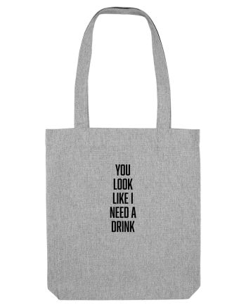 Need A Drink Heather Grey