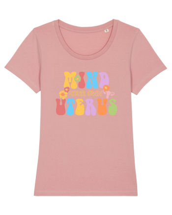 Mind your own uterus Canyon Pink