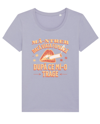 Ma-ntreb daca viata fumeaza dupa ce mi-o trage Lavender