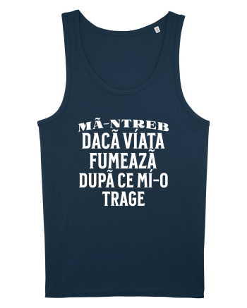 Ma-ntreb daca viata fumeaza dupa ce mi-o trage Navy