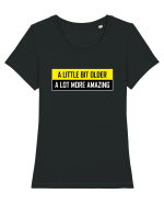 A Little Bit Older A Lot More Amazing Tricou mânecă scurtă guler larg fitted Damă Expresser