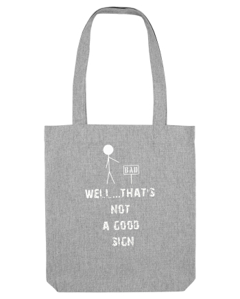 Bad, Well...That's Not A Good Sign Heather Grey