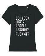 Do I Look Like A People Person? Fuck Off Tricou mânecă scurtă guler larg fitted Damă Expresser