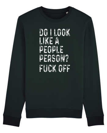 Do I Look Like A People Person? Fuck Off Black