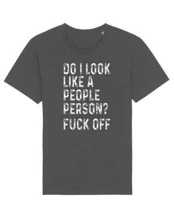 Do I Look Like A People Person? Fuck Off Anthracite
