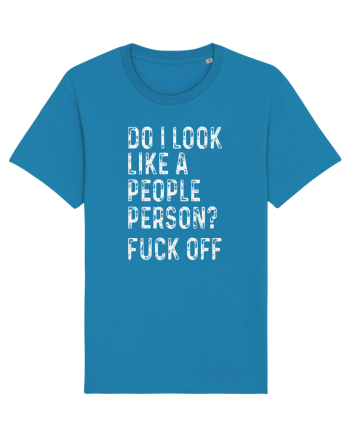 Do I Look Like A People Person? Fuck Off Azur