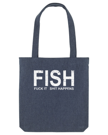 FISH, FUCK IT SHIT HAPPENS Midnight Blue