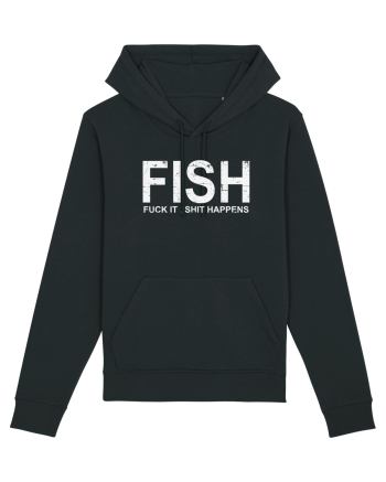 FISH, FUCK IT SHIT HAPPENS Black
