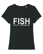 FISH, FUCK IT SHIT HAPPENS Tricou mânecă scurtă guler larg fitted Damă Expresser