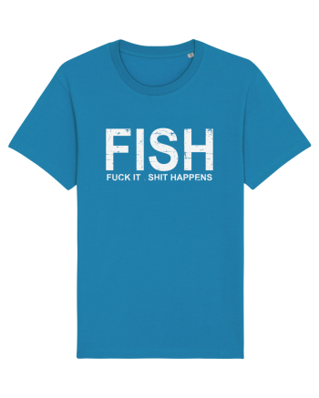 FISH, FUCK IT SHIT HAPPENS Azur
