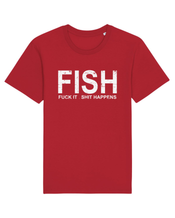 FISH, FUCK IT SHIT HAPPENS Red
